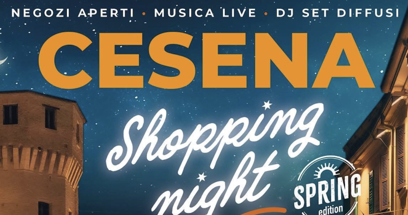Shopping night Cesena Spring Edition